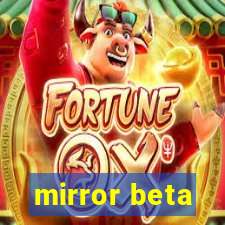 mirror beta